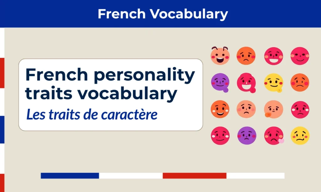 French Personality Traits Vocabulary &mdash; Les traits de caract&egrave;re
