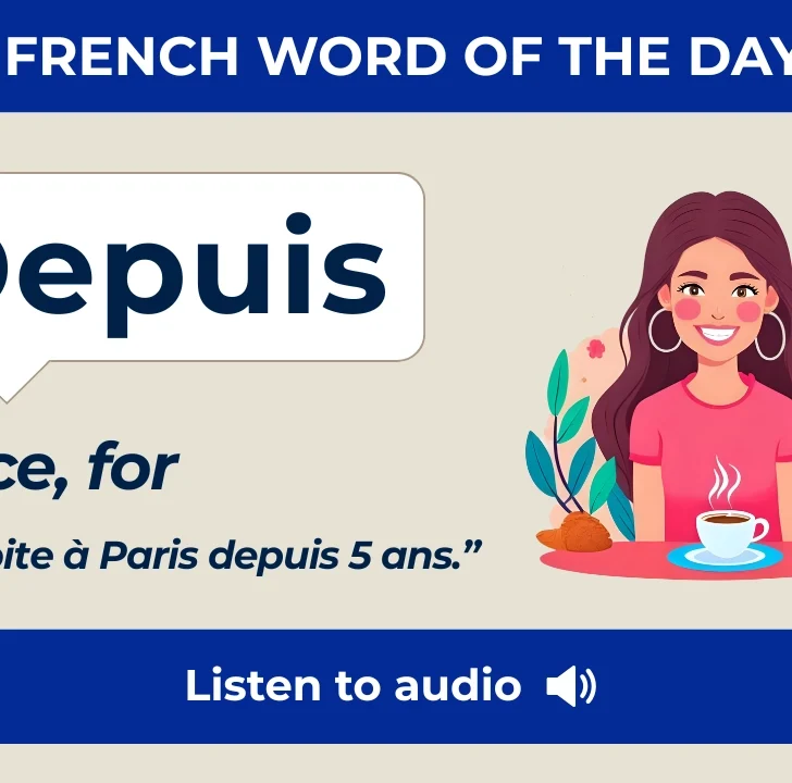 Depuis &mdash; Meaning, Pronunciation, and Examples in French
