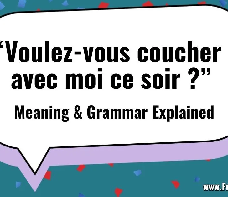 &ldquo;Voulez-vous coucher avec moi?&rdquo; Meaning & Usage in French