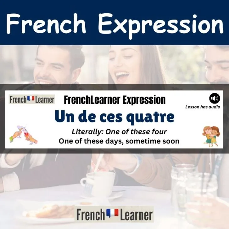 Un de ces quatre (One of these days)