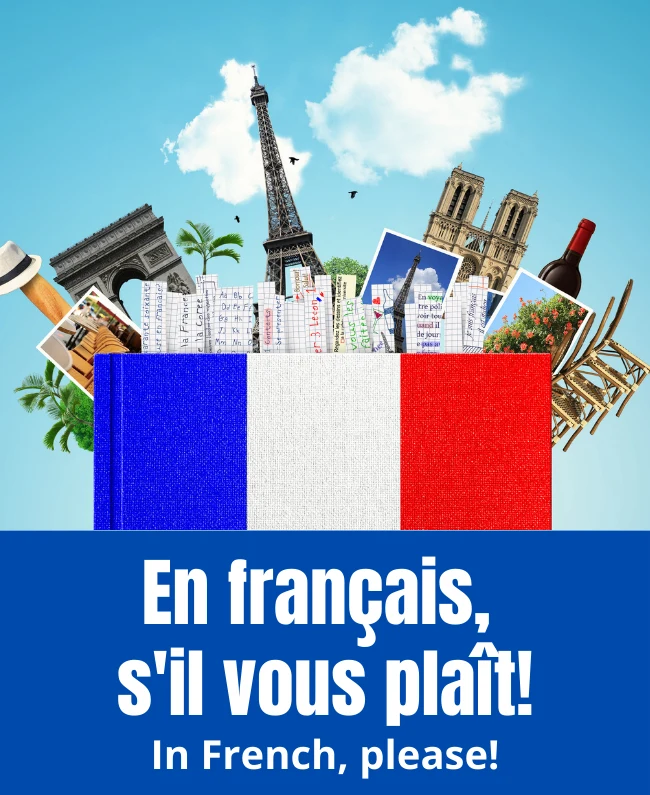 En fran&ccedil;ais, s'il vous plait! In French, please!