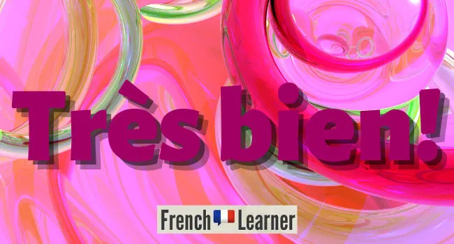 Tr&egrave;s bien means "very well" in French.