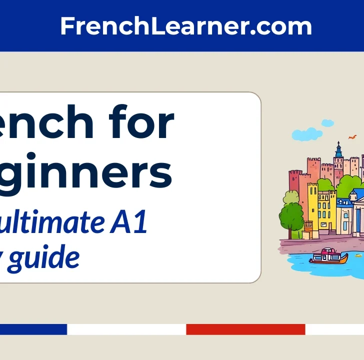 French for Beginners: Your Complete A1 Starter Guide