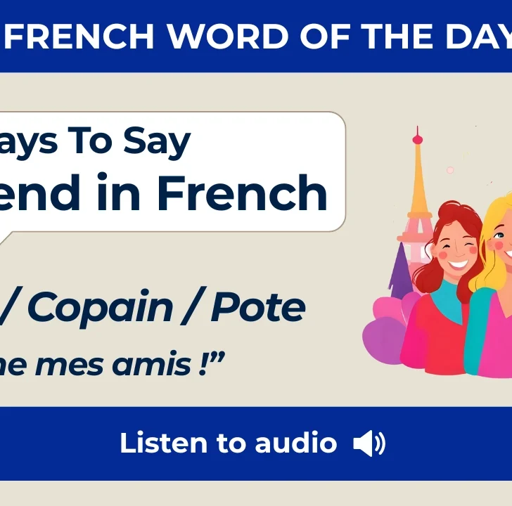 3 Ways to Say &ldquo;Friend&rdquo; in French