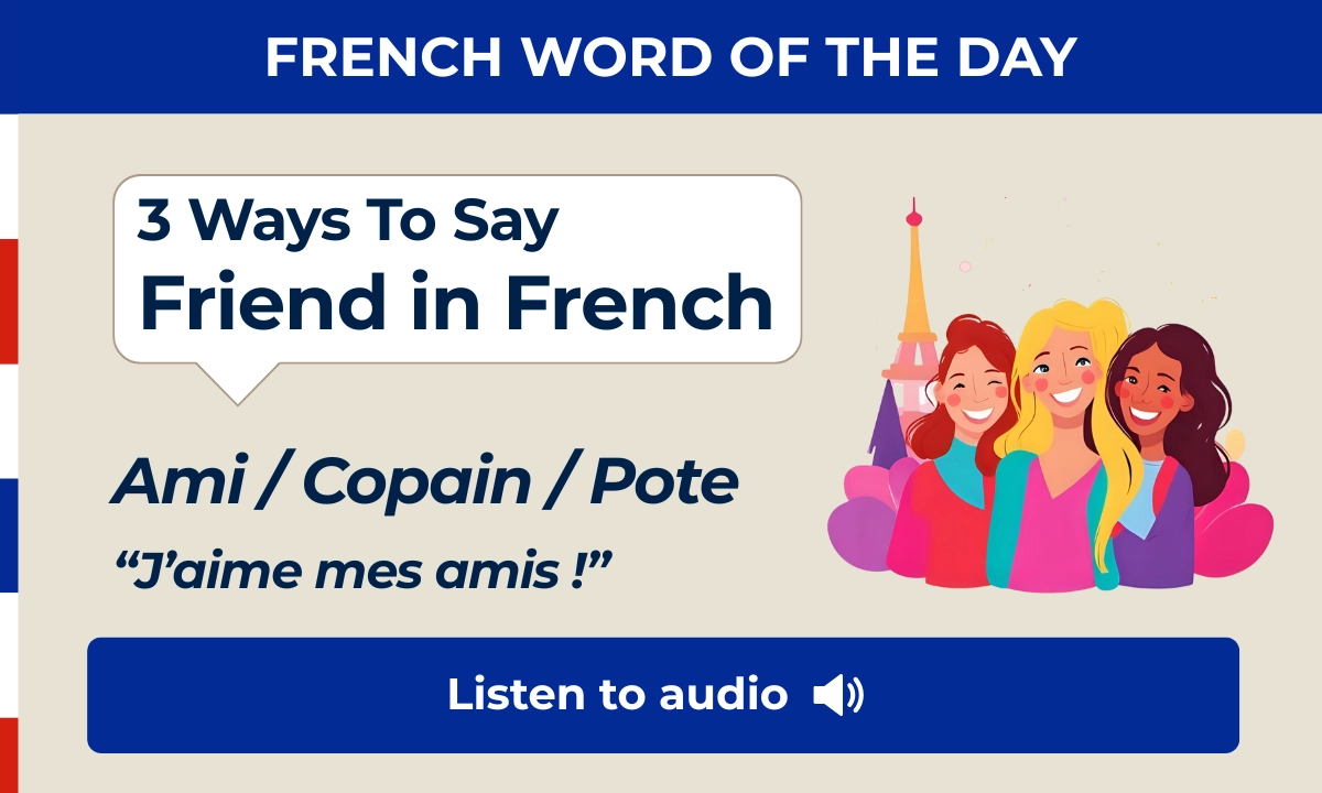 French Word of the Day &ndash; Friend &ndash; Ami / Copain / Pote