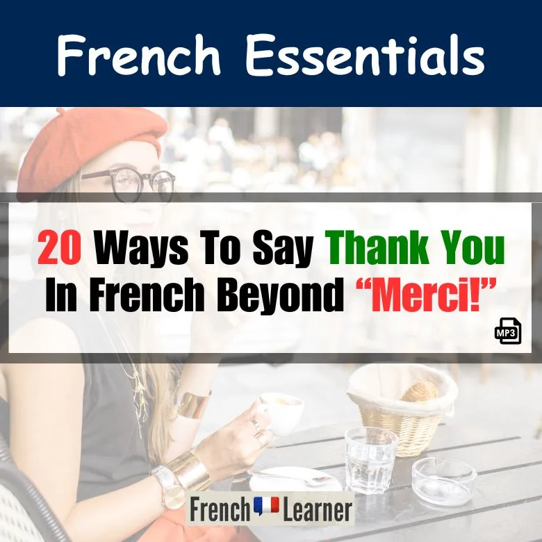 20 Ways To Say Thank You In French Beyond &ldquo;Merci!&rdquo;