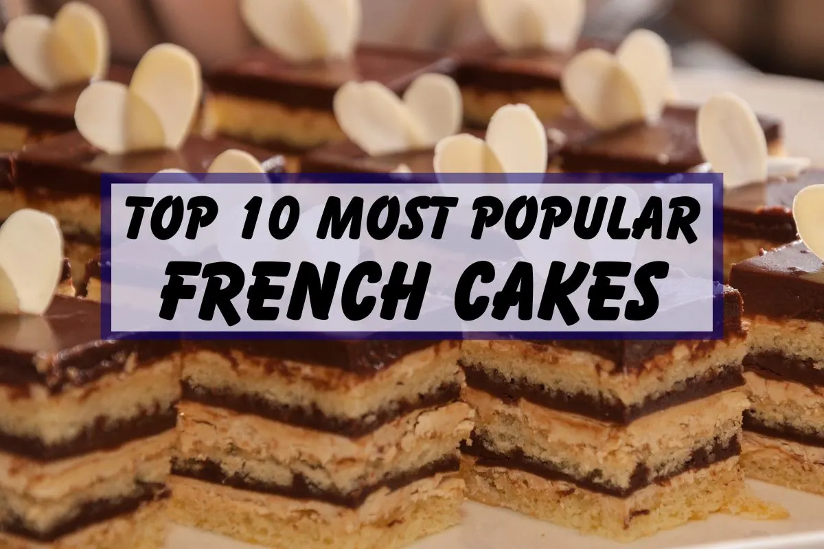 French Cakes: 10 Most Popular "G&acirc;teaux" From France