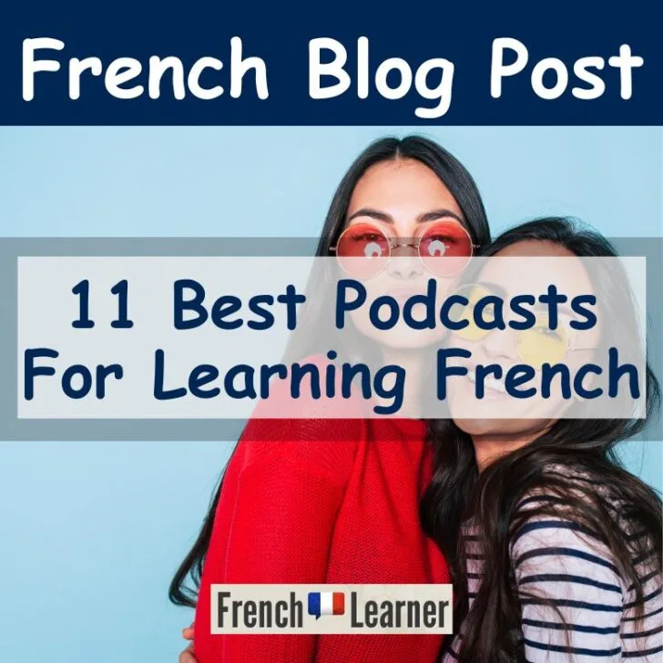 11 Podcasts For Learning French