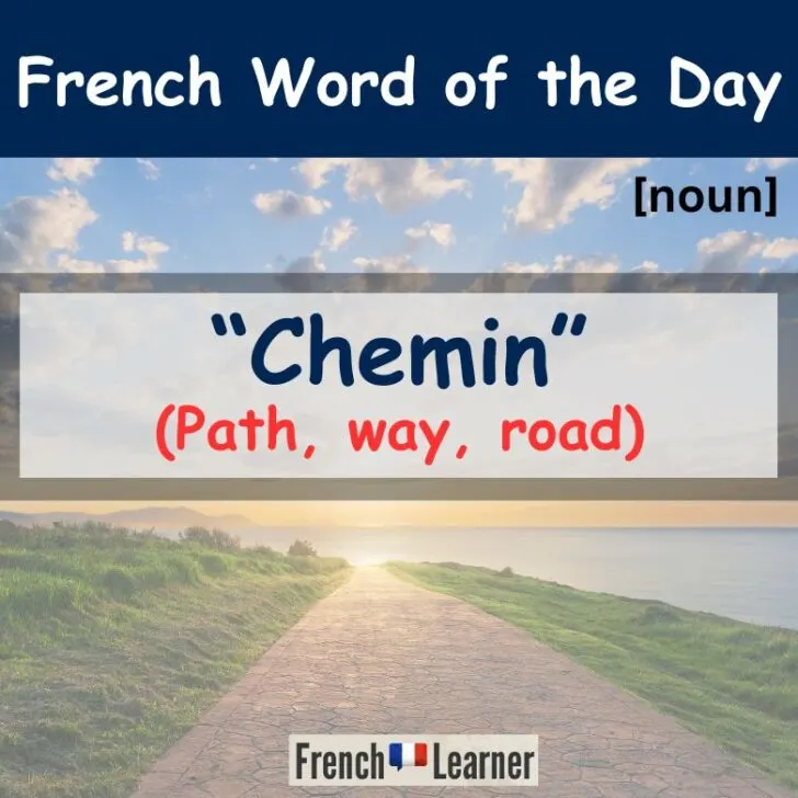 Chemin &ndash; Path, Way, Road