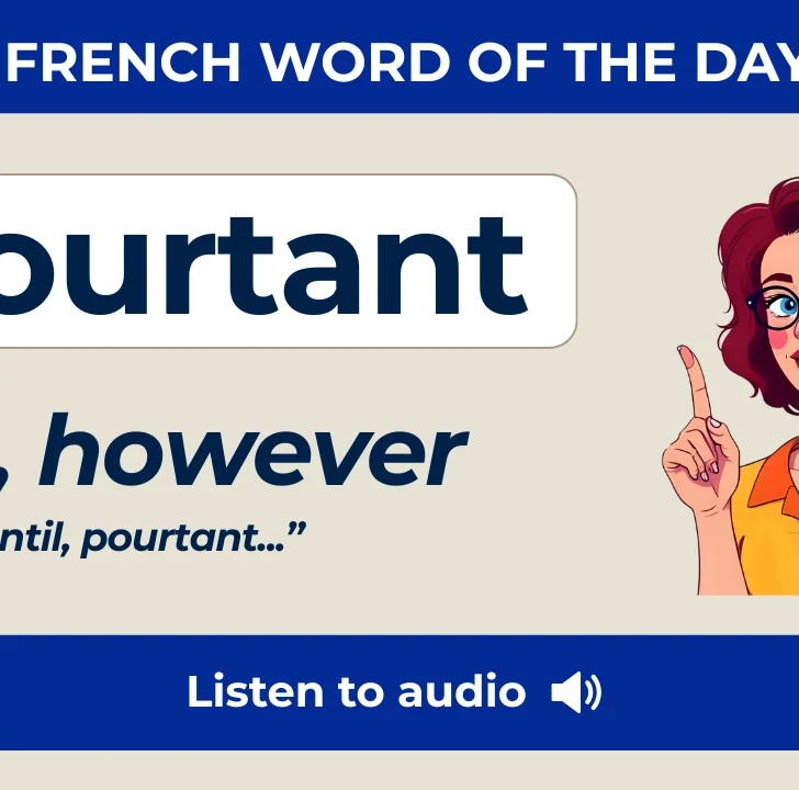 Pourtant &mdash; Meaning, Pronunciation, and Examples in French