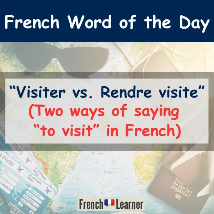 Visiter vs. Rendre Visite (To Visit)