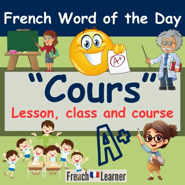 French Word of the Day lesson teaching how to use the word "cours" (lesson, class and course).