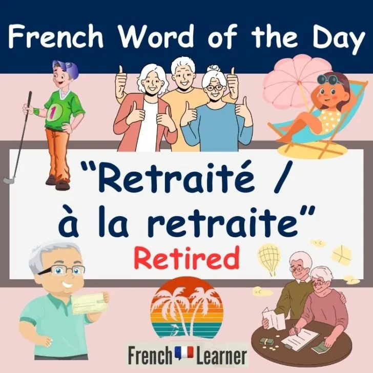 Retrait&eacute; (&agrave; la retraite) &ndash; Retired