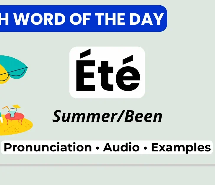 &Eacute;t&eacute;: How one French word means both &ldquo;summer&rdquo; and &ldquo;been&rdquo;