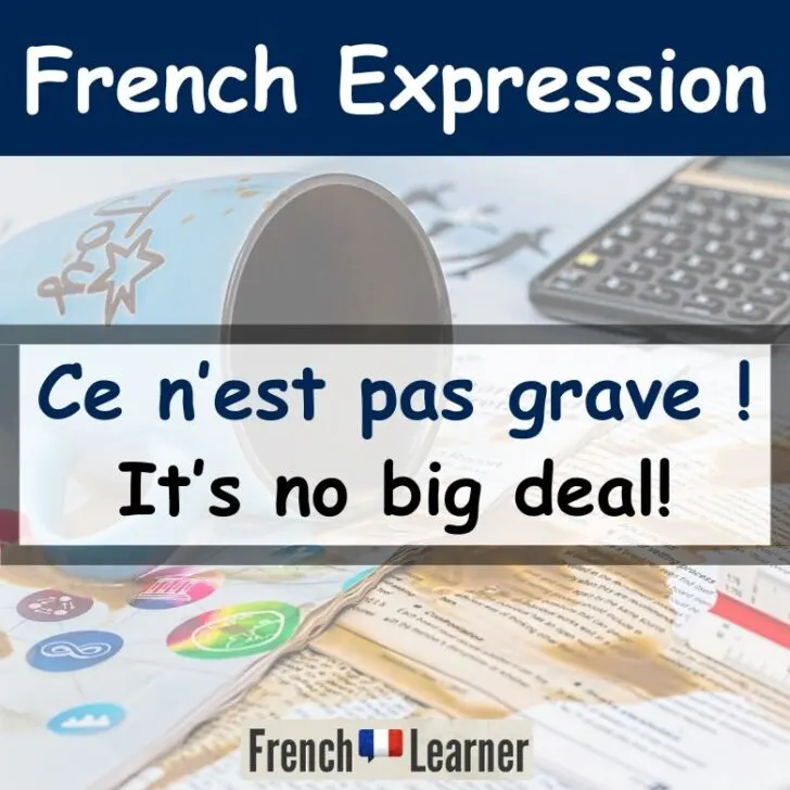 Ce n&rsquo;est pas grave (It&rsquo;s no bid deal)