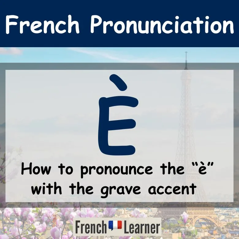 &Egrave; Accent Grave in French
