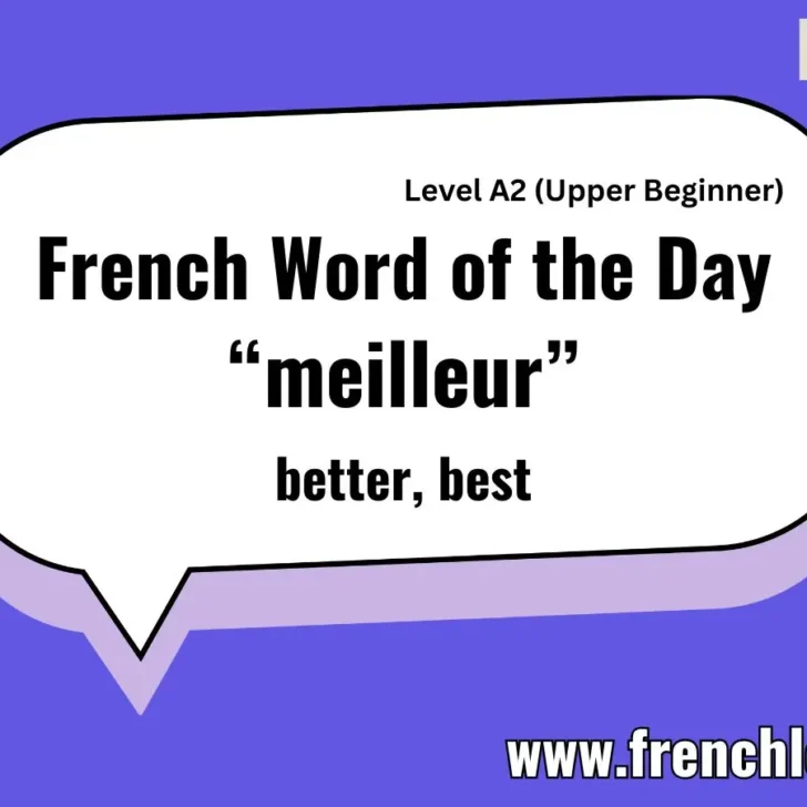 Meilleur (Better / Best) &ndash; French Word of the Day