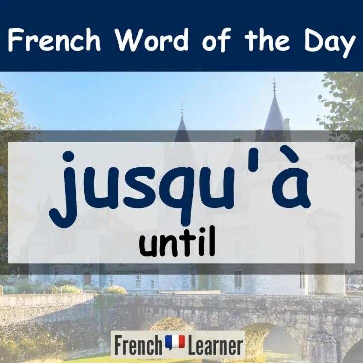 Jusqu&rsquo;&agrave; &ndash; until