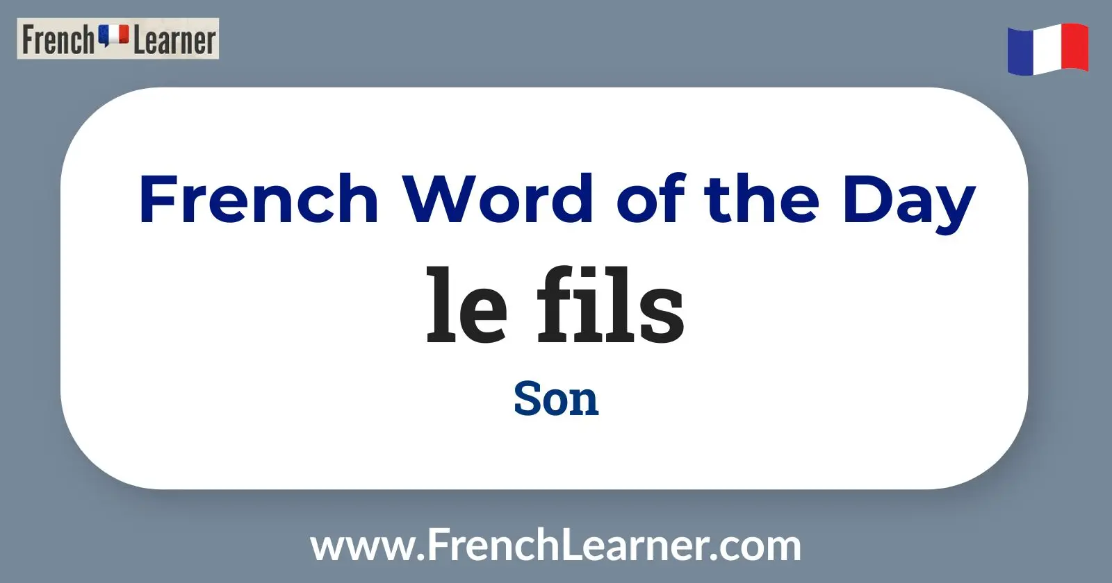 French Word of the Day &mdash; le fils (Son) written in bold text with clean background for vocabulary learning.