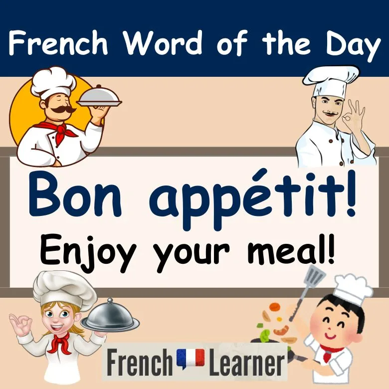 FrenchLearner Word of the Day lesson explaining bon app&eacute;tit, meaning enjoy your meal.