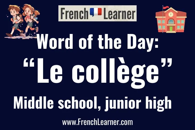 Le coll&egrave;ge: French - Middle school, junior high.