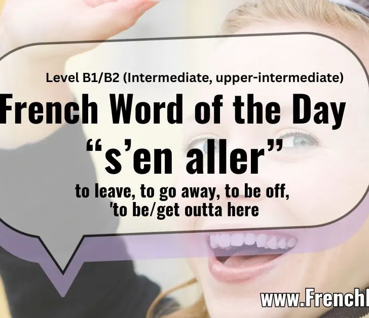 Master &ldquo;S&rsquo;en Aller&rdquo; (To Leave / To Go Away) In French