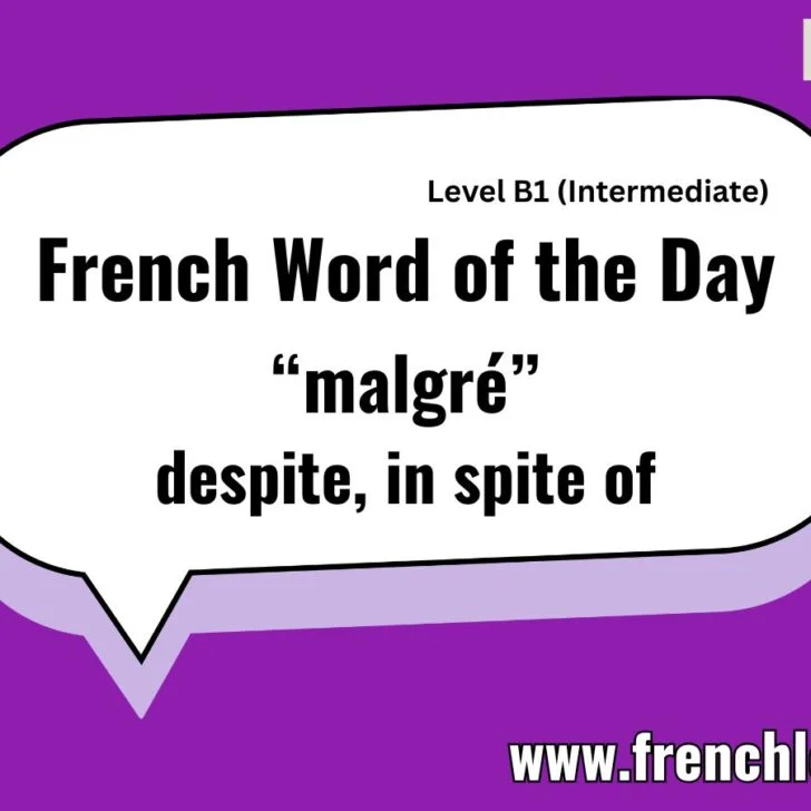 Malgr&eacute; (Despite, in spite of)