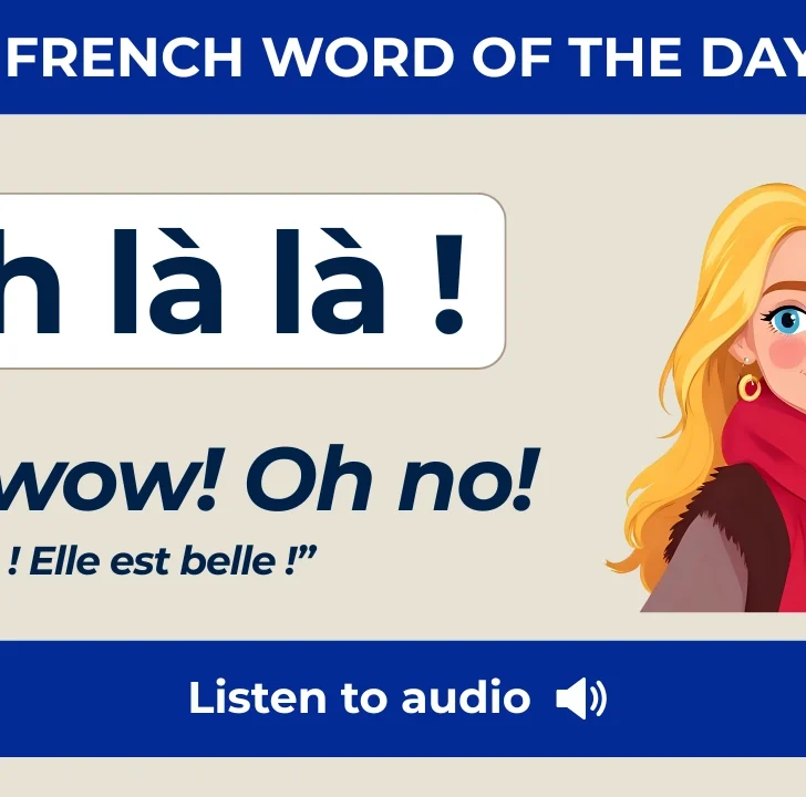 Oh l&agrave; l&agrave; &mdash; Meaning, Pronunciation, and Examples in French