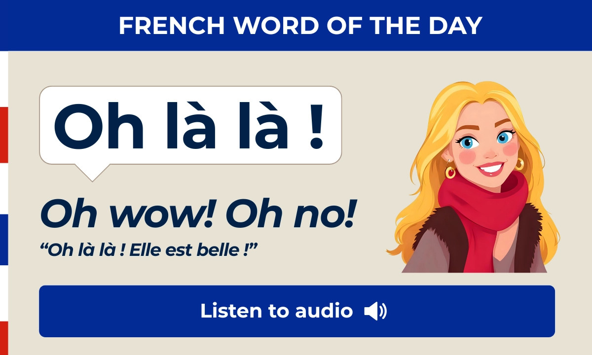 French Word of the Day &ndash; Oh l&agrave; l&agrave; &ndash; Oh wow, oh no