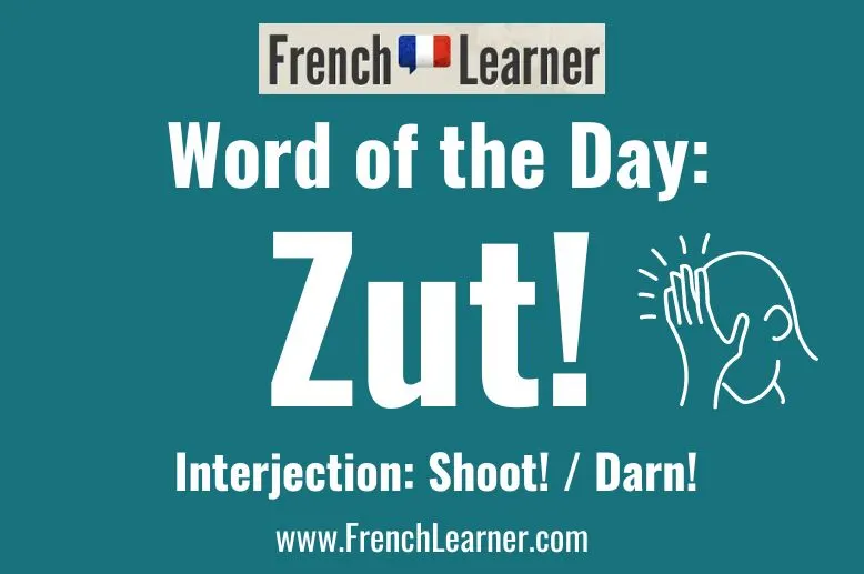 "Zut!" is a French interjection that means "Shoot!" or "Darn!".