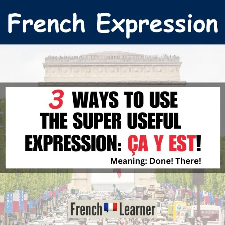 &Ccedil;a y est (Done! / There!)