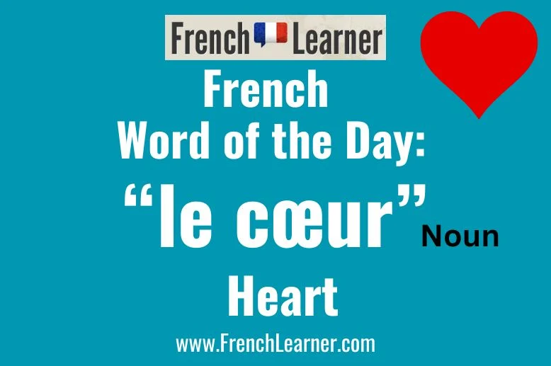 The French masculine noun c&oelig;ur means "heart".