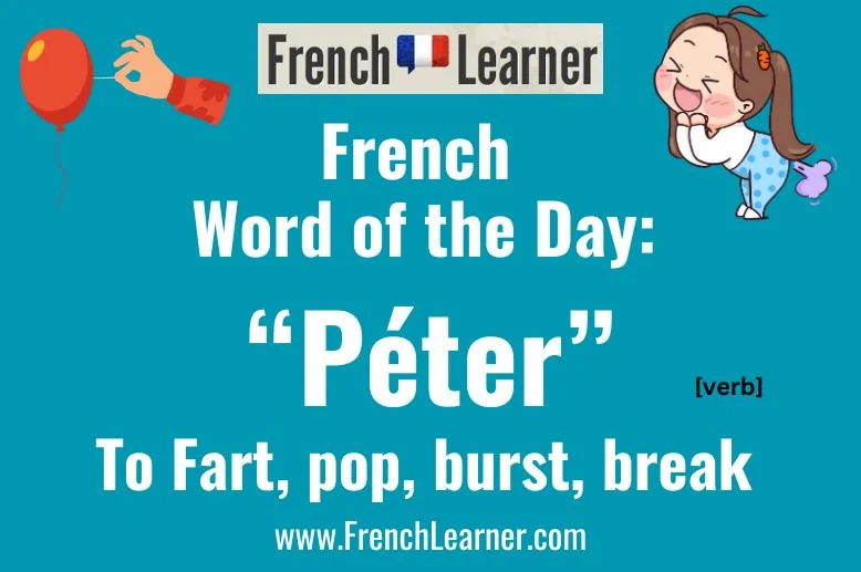 P&eacute;ter is a French verbs with many meaning including "to fart".