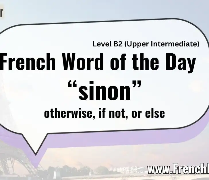 Master &ldquo;Sinon&rdquo; (Otherwise, If Not, Or Else) in French