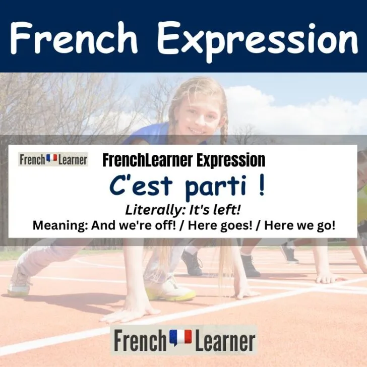 C&rsquo;est parti ! (And we&rsquo;re off! / Here goes!)