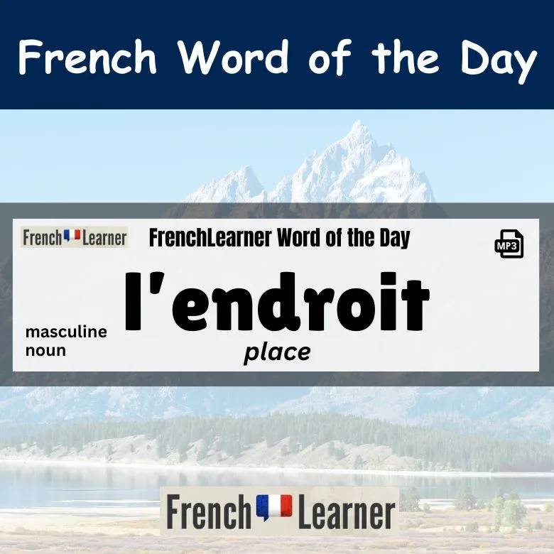 Endroit - French masculine noun meaning "place".