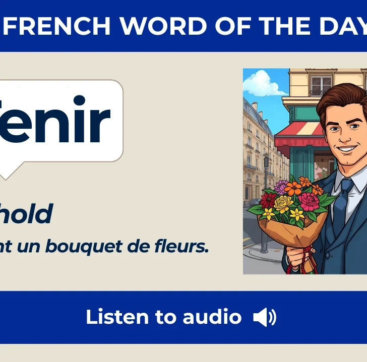 Tenir &mdash; Meaning, Pronunciation, and Examples in French