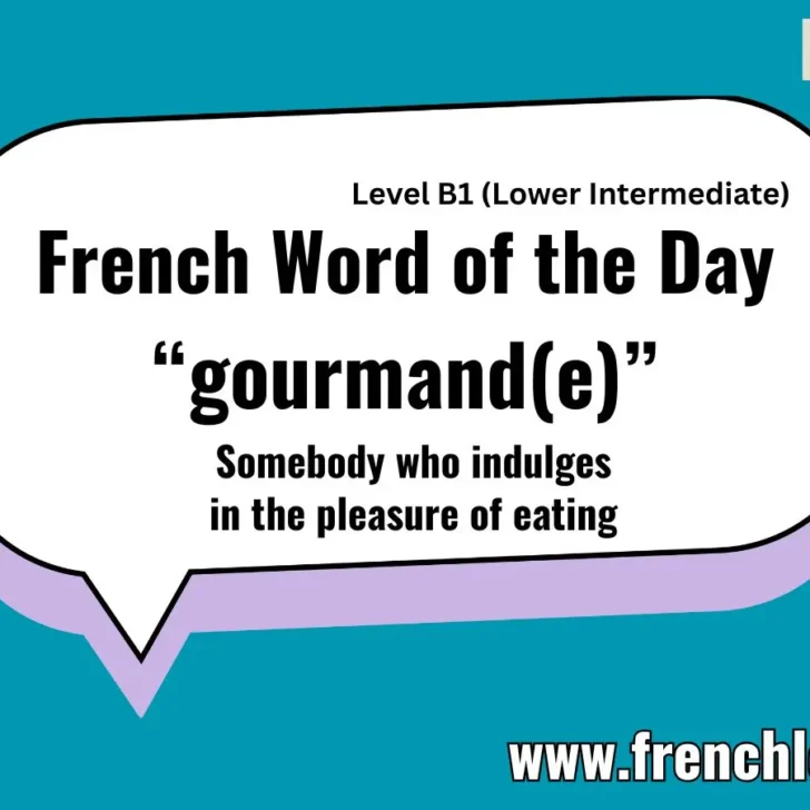 Gourmand (Enjoys Food & Eating) &ndash; French Word of the Day