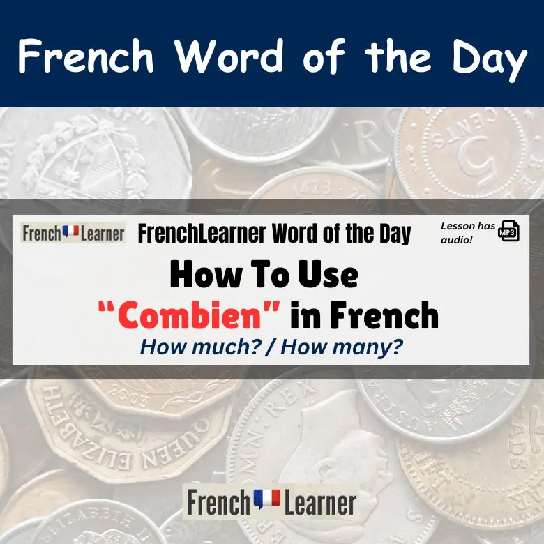 Combien - how much, how many in French.