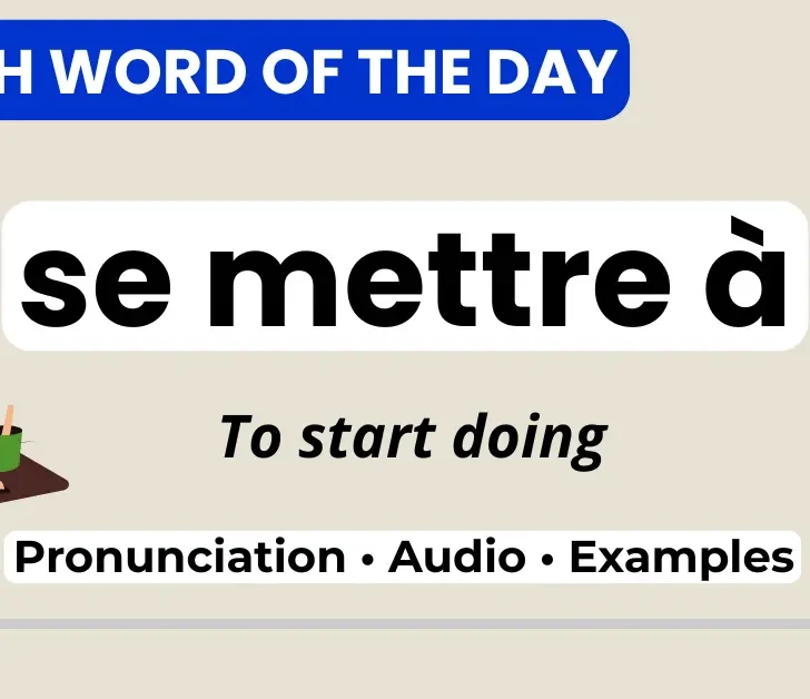 Se mettre &agrave; &mdash; the French expression for &ldquo;to start doing&rdquo;