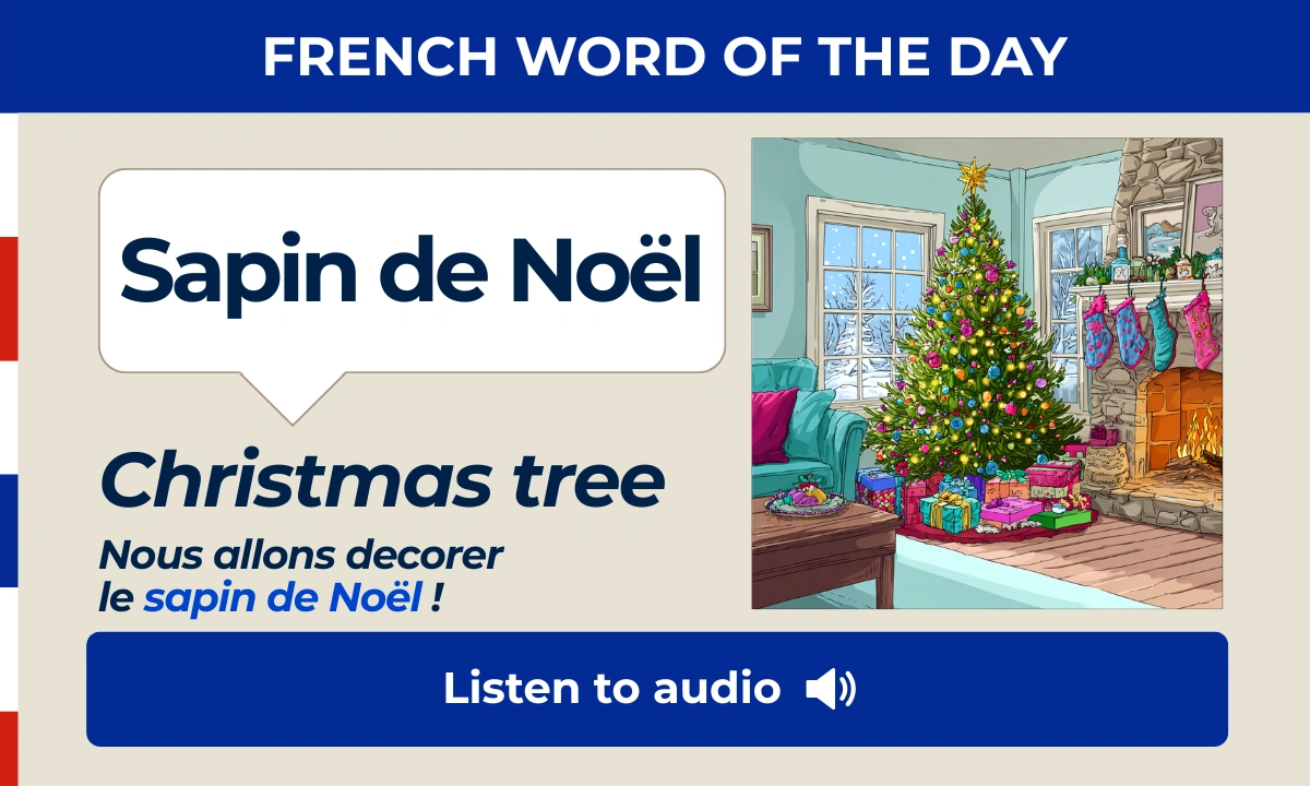 Sapin de No&euml;l &ndash; Christmas tree &ndash; French Word of the Day