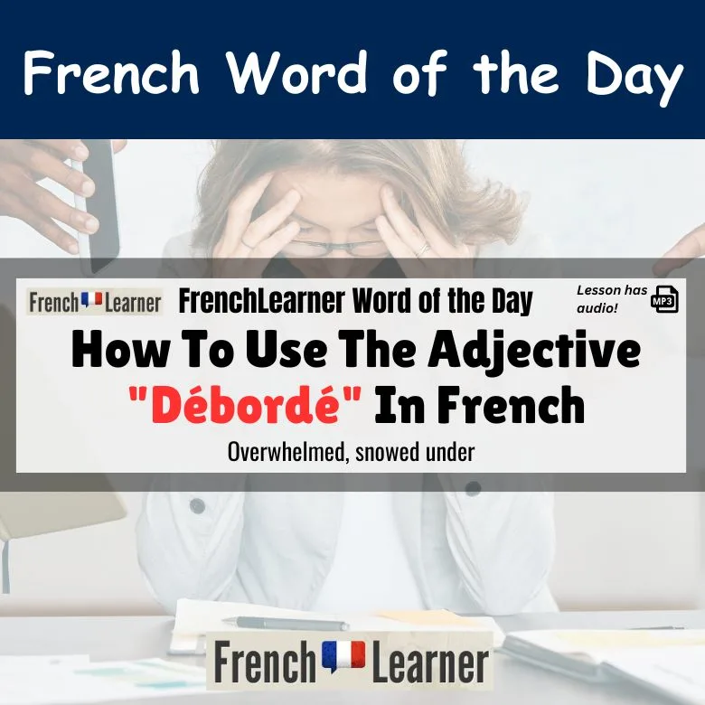 D&eacute;bord&eacute; - French adjective meaning overwhelmed, snowed under.