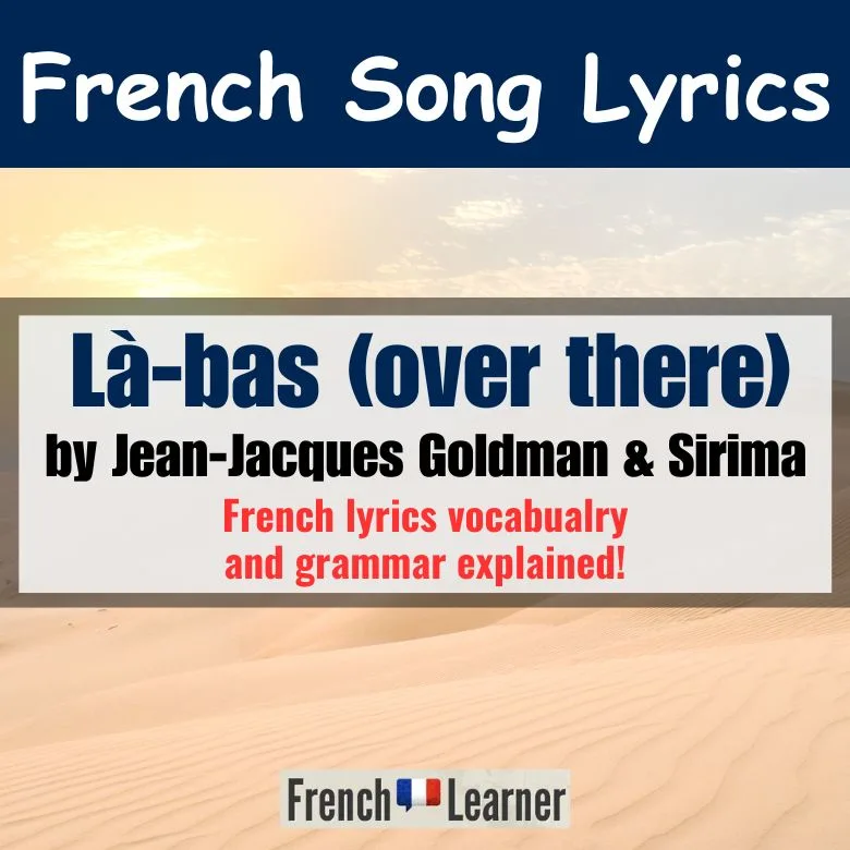 L&agrave;-bas (over there) lyrics by Jean-Jacques Goldman and Sirima.