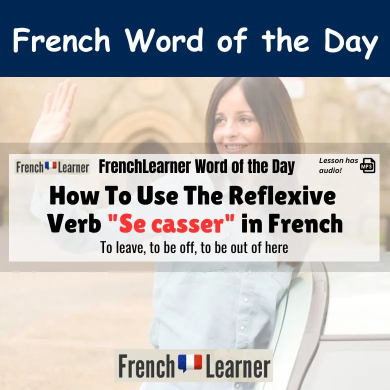 Se casser - French reflexive verb meaning To leave, to be off, to be out of here.