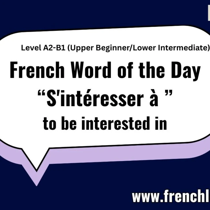 S&rsquo;int&eacute;resser &agrave; (To be interested in)