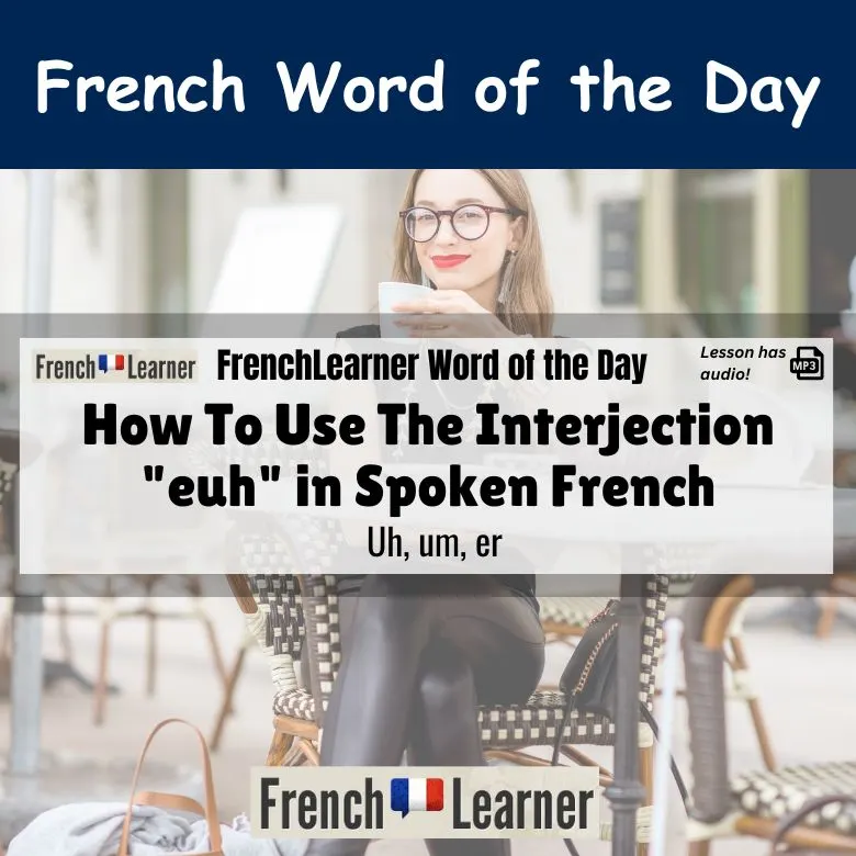 Euh - French interjection meaning uh, um, er.