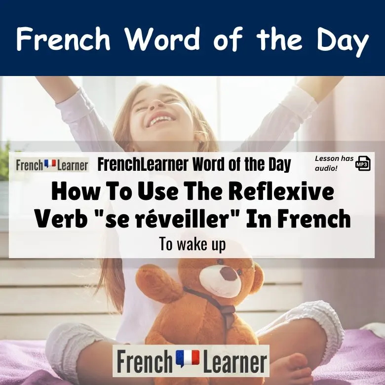 Se r&eacute;veille - French reflexive verb meaning to wake up.