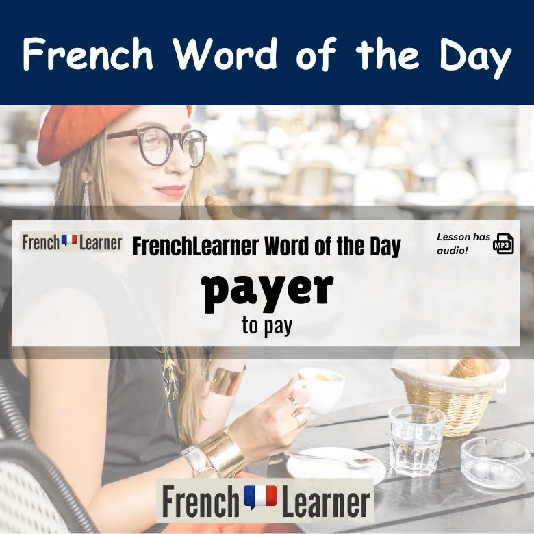 Payer - French verb meaning to pay.