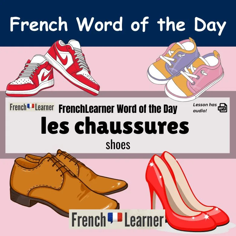 Chaussures - French feminine noun meaning shoes.