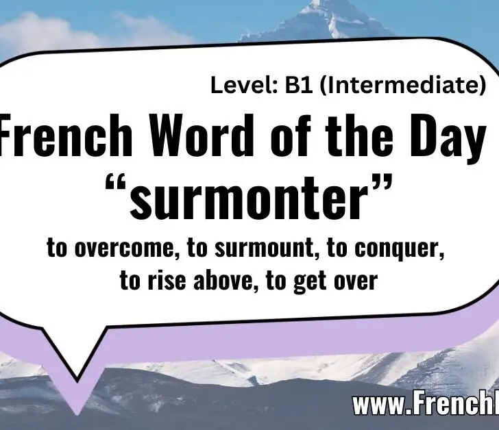 Surmonter (To overcome)